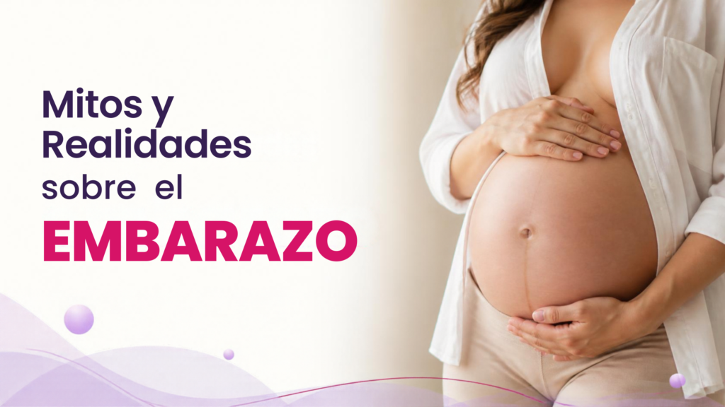 Mitos y realidades sobre el embarazo